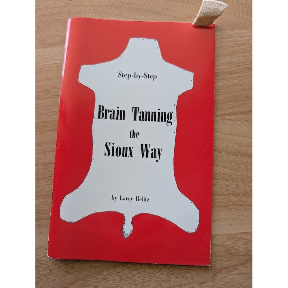 Brain Tanning the Sioux Way Book Larry Belitz Booklet Pine Ridge Indian Pics